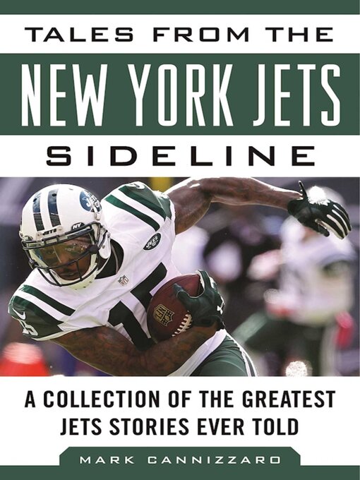 Title details for Tales from the New York Jets Sideline: a Collection of the Greatest Jets Stories Ever Told by Mark Cannizzaro - Available